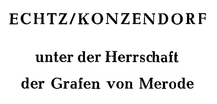 Echtz / Konzendorf unter Herrschaft der Grafen von Merode