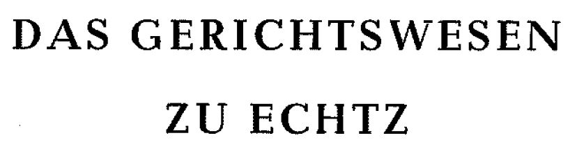 Das Gerichtswesen zu Echtz
