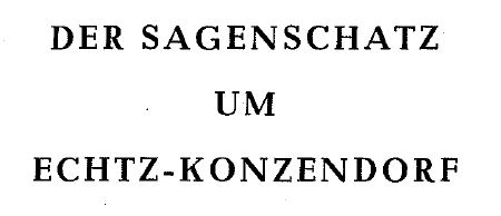 Der Sagenschatz um Echtz-Konzendorf
